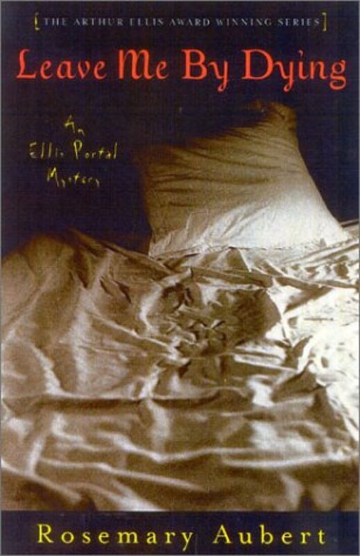 Book cover for "Leave Me By Dying" by Rosemary Aubert