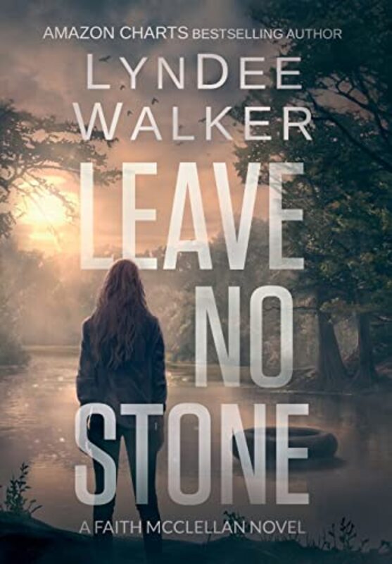 Book cover for "Leave No Stone" by LynDee Walker