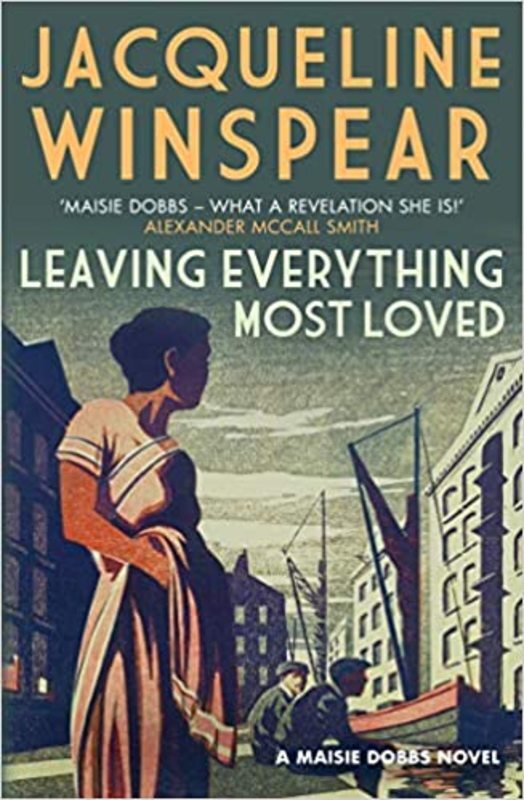 Book cover for "Leaving Everything Most Loved" by Jacqueline Winspear