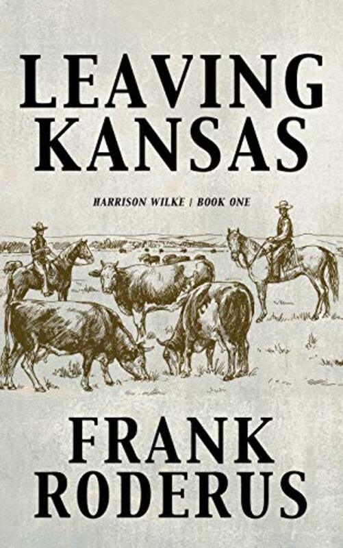 Book cover for "Leaving Kansas" by Frank Roderus