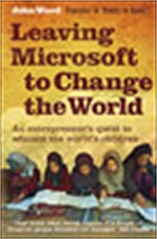 Book cover for "Leaving Microsoft to Change the World" by John Wood