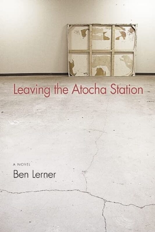 Book cover for "Leaving the Atocha Station" by Ben Lerner