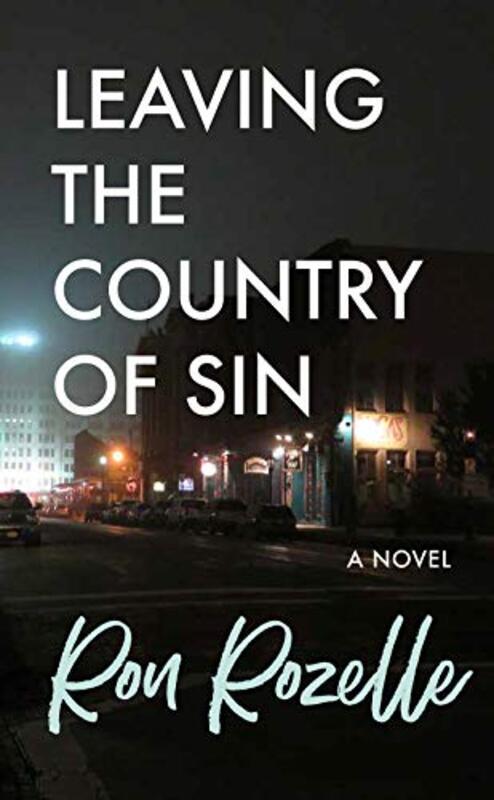 Book cover for "Leaving the Country of Sin" by Ron Rozelle
