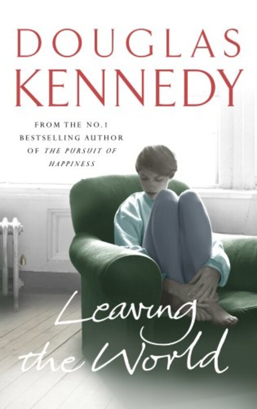 Book cover for "Leaving the World" by Douglas Kennedy
