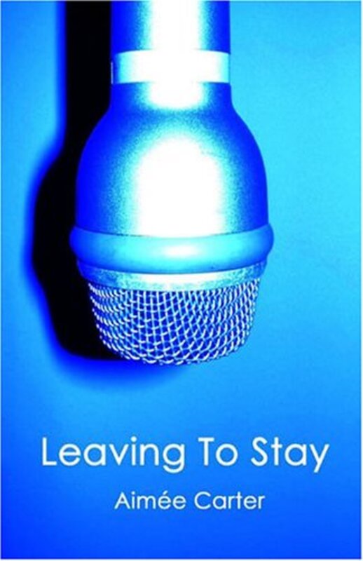 Book cover for "Leaving to Stay" by Aimee Carter