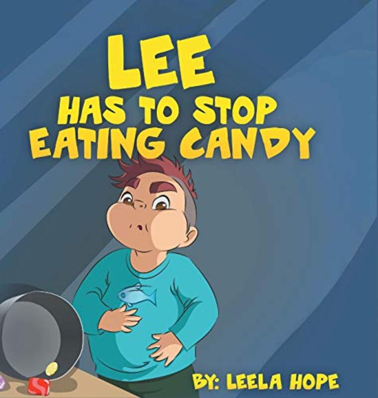 Book cover for "Lee Has to stop eating candy" by Leela Hope