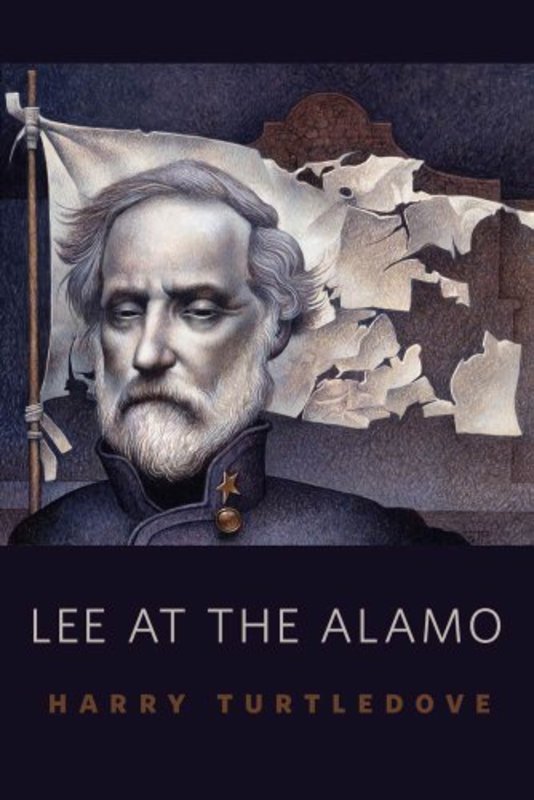 Book cover for "Lee at the Alamo" by Harry Turtledove