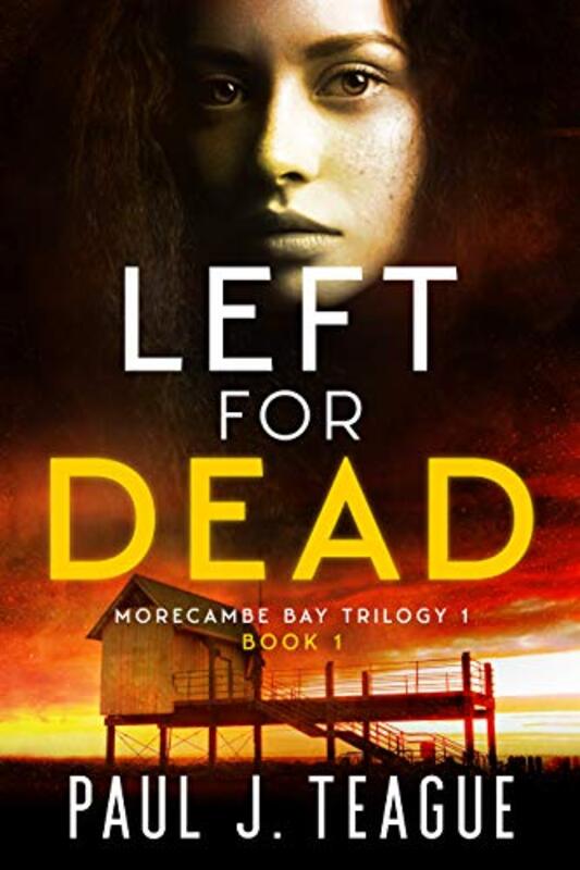 Book cover for "Left For Dead" by Paul J Teague