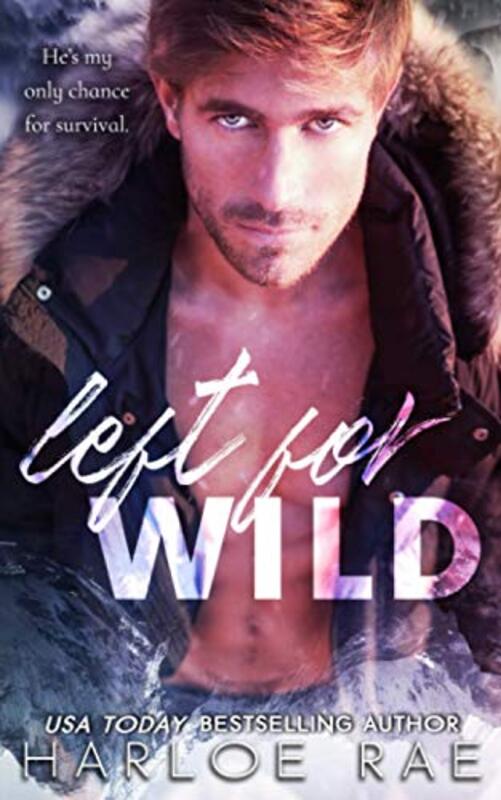 Book cover for "Left For Wild" by Harloe Rae