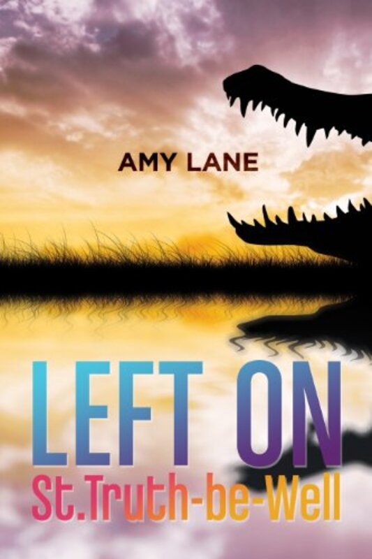 Book cover for "Left on St. Truth-be-Well" by Amy Lane