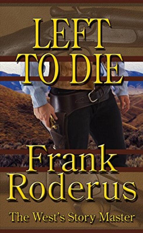 Book cover for "Left to Die" by Frank Roderus