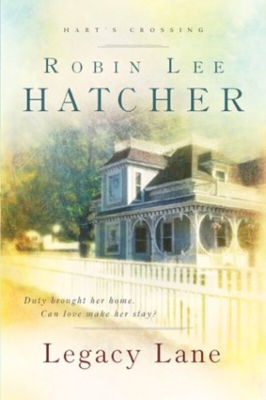 Book cover for "Legacy Lane" by Robin Lee Hatcher