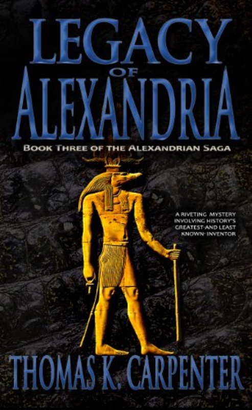 Book cover for "Legacy of Alexandria" by Thomas K Carpenter