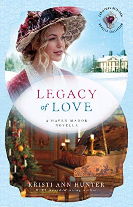 Book cover for "Legacy of Love" by Kristi Ann Hunter