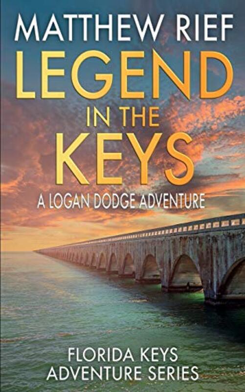 Book cover for "Legend in the Keys" by Matthew Rief