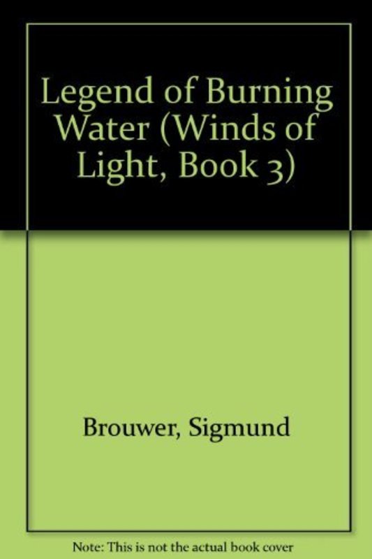 Book cover for "Legend of Burning Water" by Sigmund Brouwer