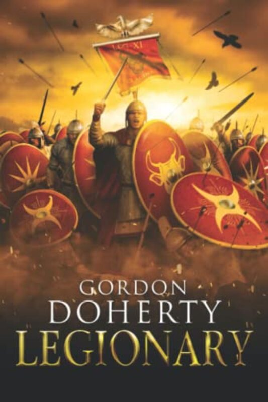 Book cover for "Legionary" by Gordon Doherty