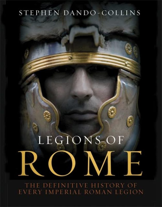 Book cover for "Legions of Rome" by Stephen Dando Collins