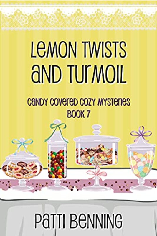 Book cover for "Lemon Twists and Turmoil" by Patti Benning