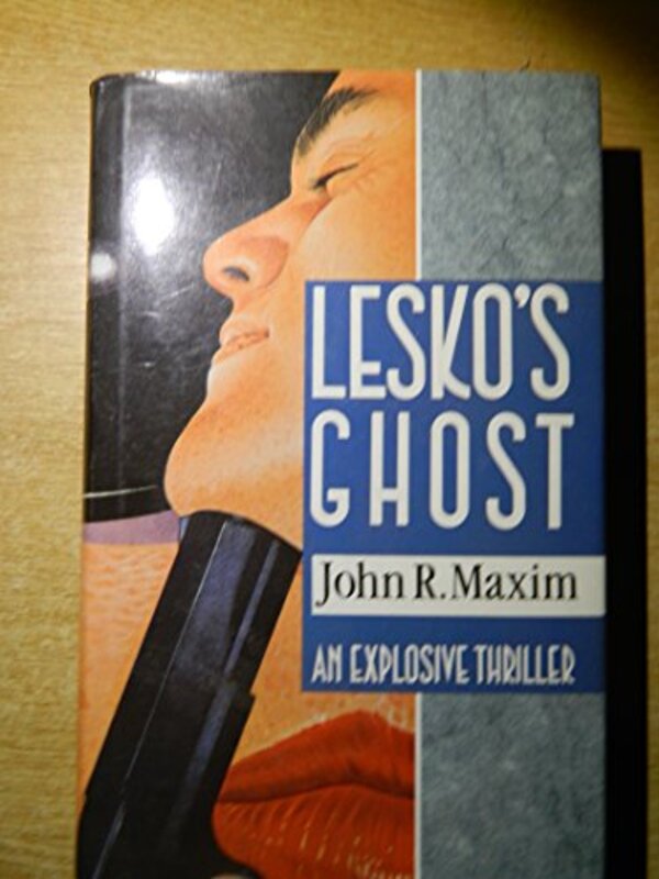 Book cover for "Lesko's Ghost" by John R Maxim