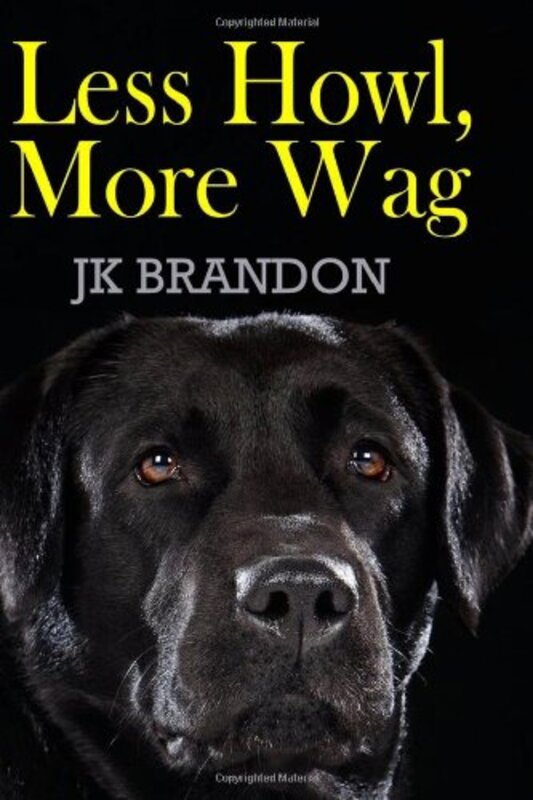 Book cover for "Less Howl, More Wag" by JK Brandon