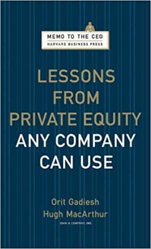 Book cover for "Lessons from Private Equity Any Company Can Use" by Orit Gadiesh