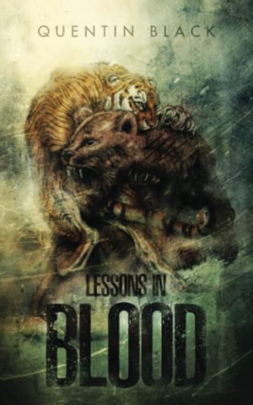 Book cover for "Lessons in Blood" by Quentin Black
