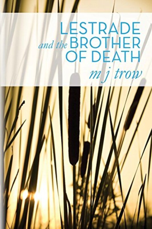 Book cover for "Lestrade and the Brother of Death / Lestrade and the Brigade" by MJ Trow