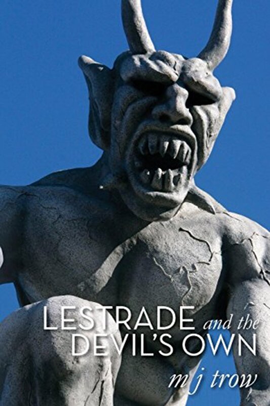 Book cover for "Lestrade and the Devil's Own" by MJ Trow