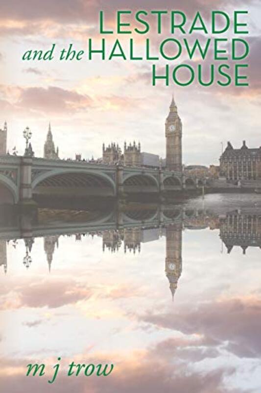 Book cover for "Lestrade and the Hallowed House" by MJ Trow