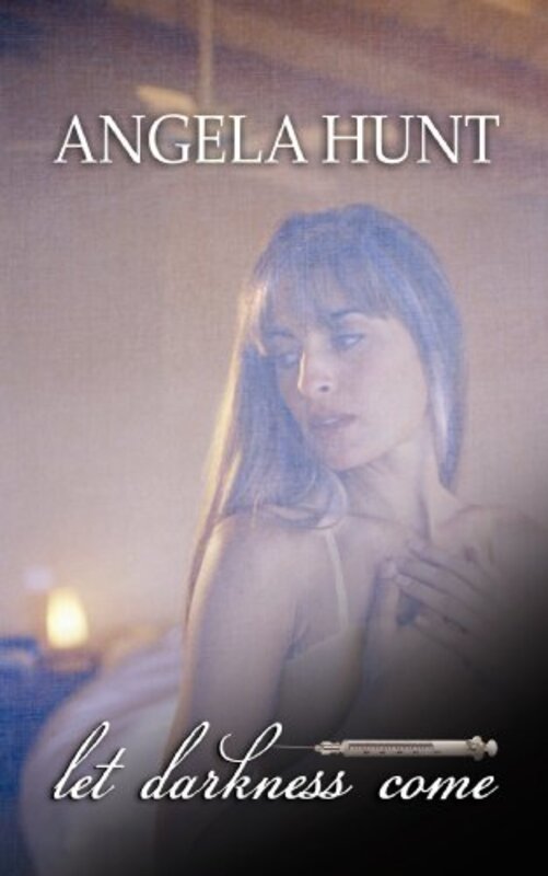 Book cover for "Let Darkness Come" by Angela Elwell Hunt