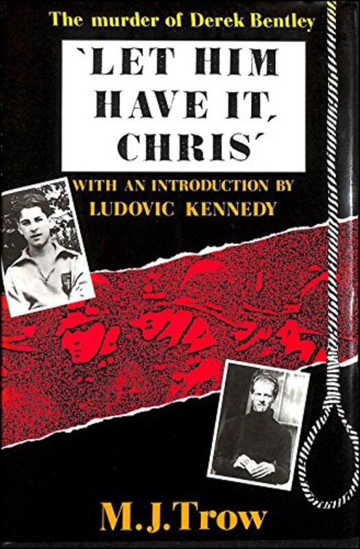 Book cover for "Let Him Have It, Chris" by MJ Trow