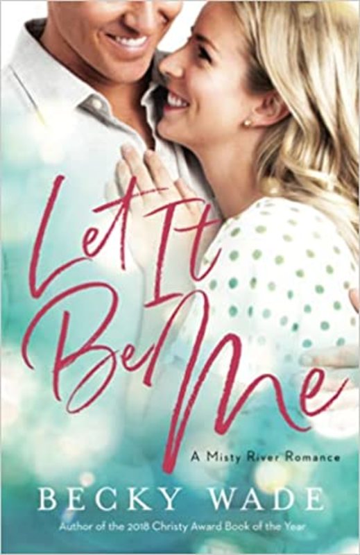 Book cover for "Let It Be Me" by Becky Wade