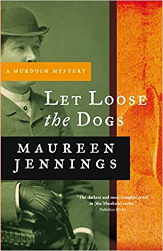 Book cover for "Let Loose the Dogs" by Maureen Jennings