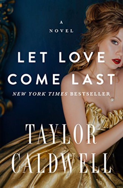 Book cover for "Let Love Come Last" by Taylor Caldwell