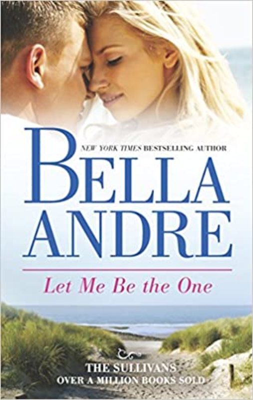 Book cover for "Let Me Be the One" by Bella Andre