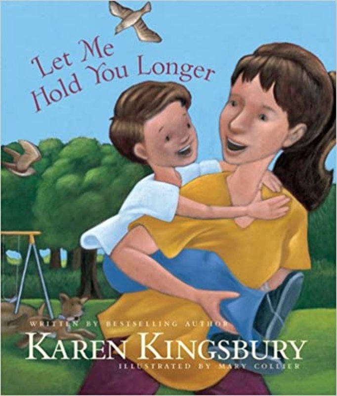 Book cover for "Let Me Hold You Longer" by Karen Kingsbury