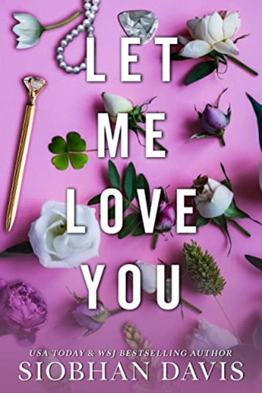 Book cover for "Let Me Love You" by Siobhan Davis