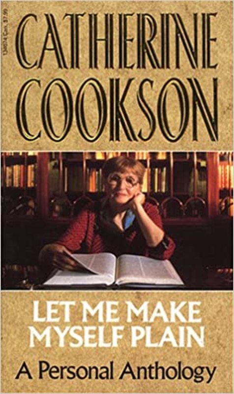 Book cover for "Let Me Make Myself Plain" by Catherine Cookson