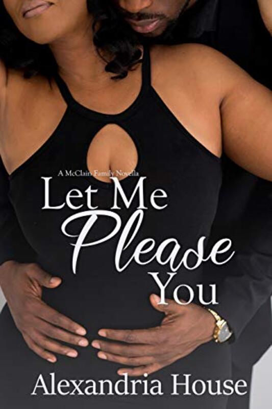 Book cover for "Let Me Please You" by Alexandria House