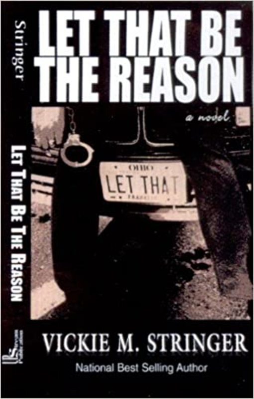 Book cover for "Let That Be the Reason" by Vickie M. Stringer