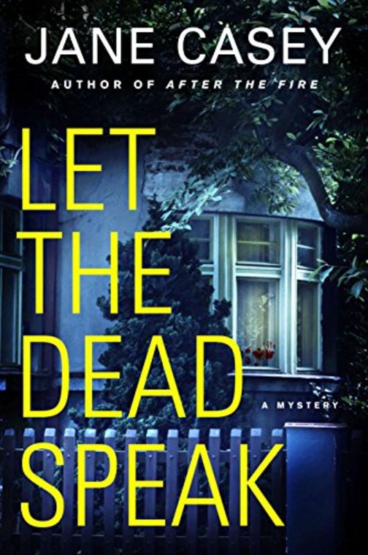 Book cover for "Let the Dead Speak" by Jane Casey