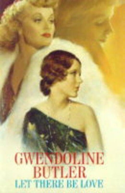 Book cover for "Let There Be Love" by Gwendoline Butler
