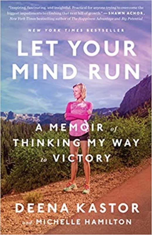 Book cover for "Let Your Mind Run" by Deena Kastor