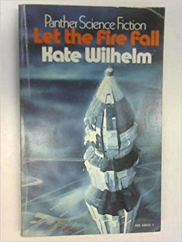 Book cover for "Let the Fire Fall" by Kate Wilhelm
