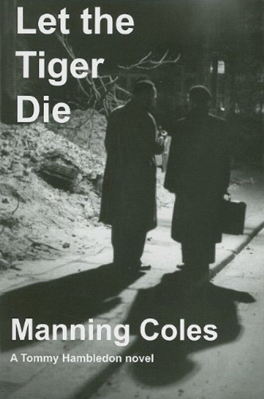 Book cover for "Let the Tiger Die" by Manning Coles