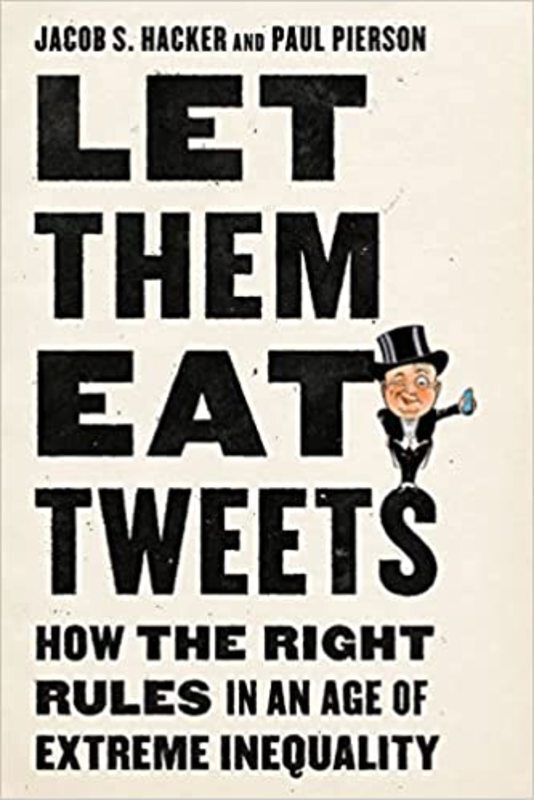 Book cover for "Let them Eat Tweets" by Jacob S. Hacker