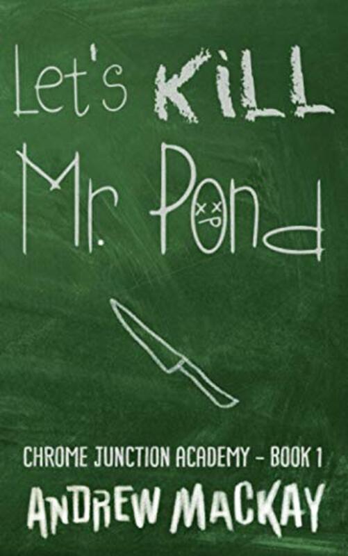 Book cover for "Let's Kill Mr Pond" by Andrew Mackay
