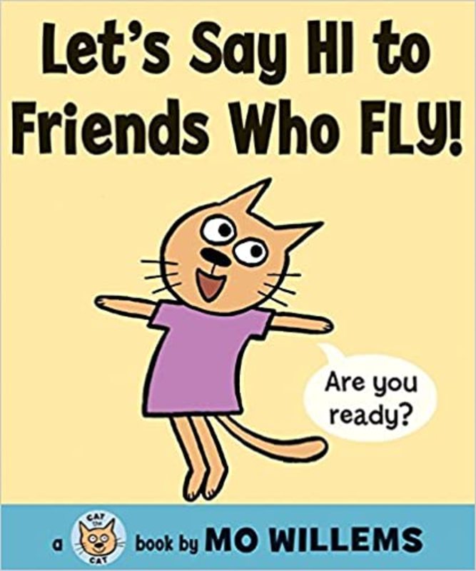 Book cover for "Let's Say Hi to Friends Who Fly!" by Mo Willems