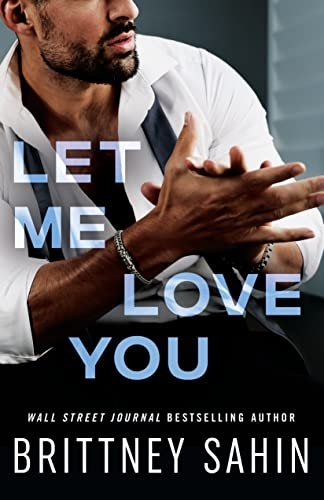 Book cover for "Let Me Love You" by Brittney Sahin
